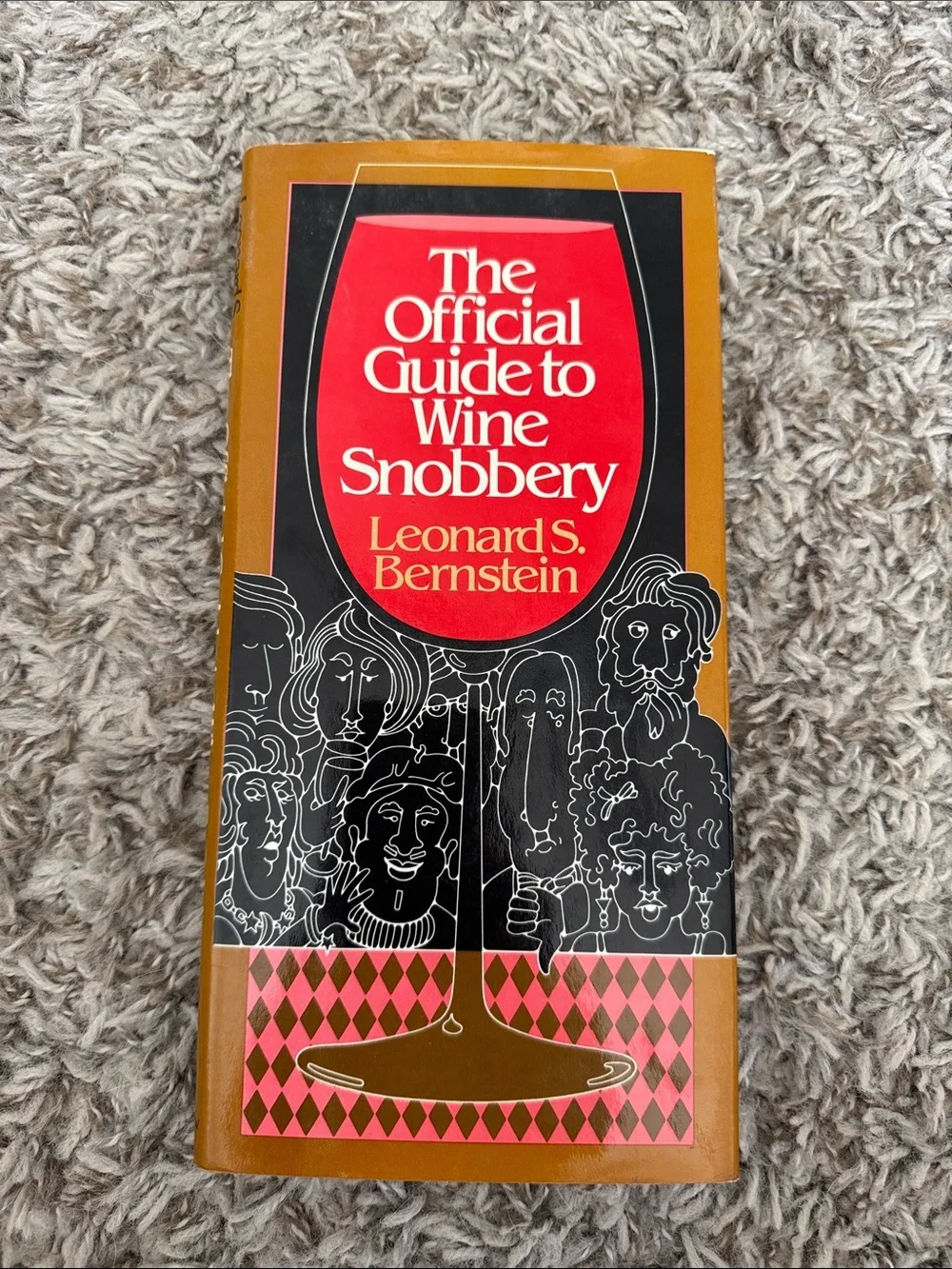 Vintage 1978 The Official Guide to Wine Snobbery Leonard S. Bernstein Hardcover